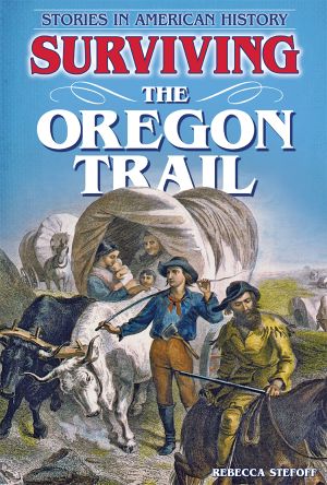 [Stories in American History 01] • Surviving the Oregon Trail